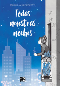 Todas nuestras noches - Maximiliano Pizzicotti - E-Book
