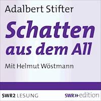 Schatten aus dem All - Adalbert  Stifter - Hörbuch