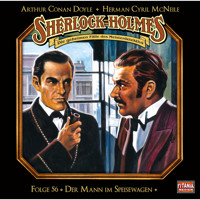 Sherlock Holmes - Die geheimen Fälle des Meisterdetektivs, Folge 56: Der Mann im Speisewagen - Arthur Conan Doyle - Hörbuch