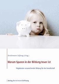 Warum Sparen in der Bildung teuer ist -  - E-Book