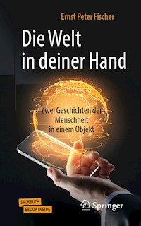 Die Welt in deiner Hand - Ernst Peter Fischer - E-Book