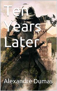 Ten Years Later - Dumas Alexandre - E-Book