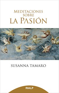 Meditaciones sobre la Pasión - Susanna Tamaro - E-Book
