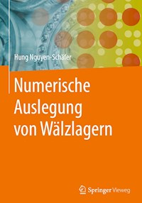 Numerische Auslegung von Wälzlagern - Hung Nguyen-Schäfer - E-Book
