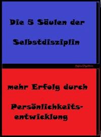 Die 5 Säulen der Selbstdisziplin - Sylvia DIngeldein - E-Book