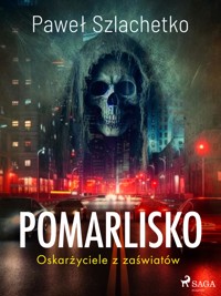 Pomarlisko. Oskarżyciele z zaświatów - Paweł Szlachetko - E-Book
