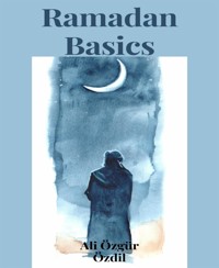 Ramadan Basics - Ali Özgür Özdil - E-Book