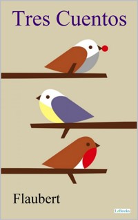 TRES CUENTOS - Gustave Flaubert - E-Book