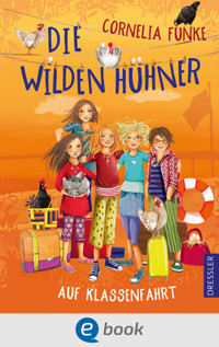 Die Wilden Hühner 2. Die Wilden Hühner auf Klassenfahrt - Cornelia Funke - E-Book