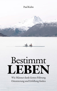 Bestimmt LEBEN - Paul Kuhn - E-Book