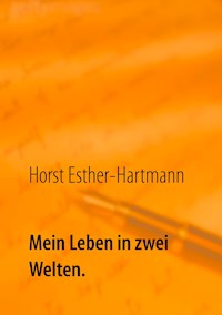 Mein Leben in zwei Welten - Horst Esther-Hartmann - E-Book