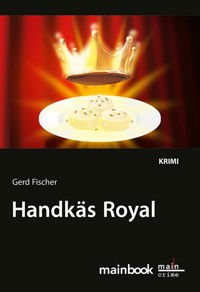 Handkäs Royal: Kommissar Rauscher 12 - Gerd Fischer - E-Book