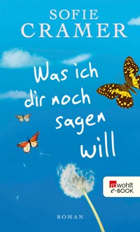 Was ich dir noch sagen will - Sofie Cramer - E-Book