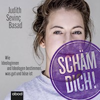 Schäm dich! - Judith Sevinç Basad - Hörbuch