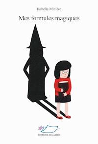 Mes formules magiques - Isabelle Minière - E-Book