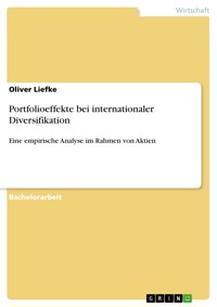 Portfolioeffekte bei internationaler Diversifikation - Oliver Liefke - E-Book