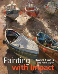 Painting with Impact - Robin Capon - E-Book