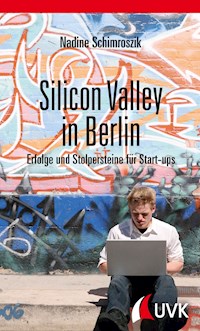 Silicon Valley in Berlin - Nadine Schimroszik - E-Book