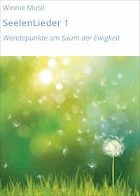 SeelenLieder 1 - Winnie Musil - E-Book