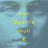 Null K (Ungekürzte Lesung) - Don DeLillo - Hörbuch