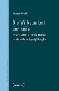 Die Wirksamkeit der Rede - Andreas Hetzel - E-Book