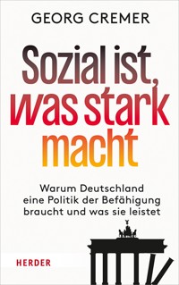 Sozial ist, was stark macht - Georg Cremer - E-Book