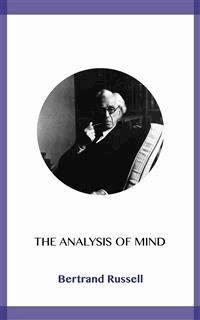 The Analysis of Mind - Bertrand Russell - E-Book