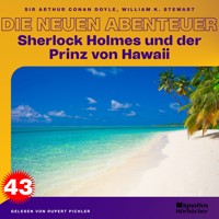 Sherlock Holmes und der Prinz von Hawaii (Die neuen Abenteuer, Folge 43) - Sir Arthur Conan Doyle - Hörbuch