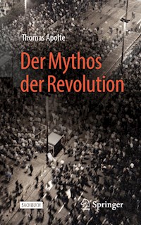 Der Mythos der Revolution - Thomas Apolte - E-Book