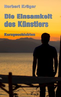 Die Einsamkeit des Künstlers - Norbert Krüger - E-Book