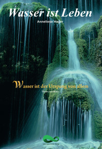 Wasser ist Leben - Anneliese Hager - E-Book
