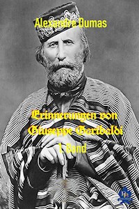 Erinnerungen von Giuseppe Garibaldi - 1. Band - Dumas Alexandre - E-Book