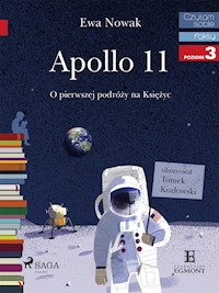 Apollo 11 - O pierwszym lądowaniu na Księżycu - Ewa Nowak - E-Book