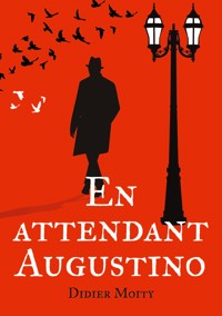 En attendant Augustino - Didier Moity - E-Book