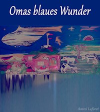 Omas blaues Wunder - Amrei Laforet - E-Book
