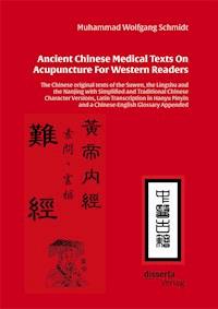 Ancient Chinese Medical Texts On Acupuncture For Western Readers - Muhammad Wolfgang G. A. Schmidt - E-Book