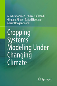 Cropping Systems Modeling Under Changing Climate - Mukhtar Ahmed - E-Book