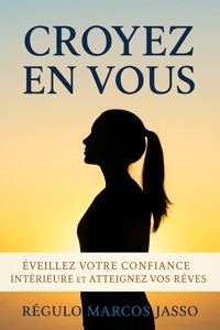Croyez En Vous - Régulo Marcos Jasso - E-Book
