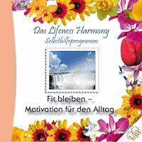 Das Lifeness Harmony Selbsthilfeprogramm: Fit bleiben-Motivation für den Alltag -  - Hörbuch