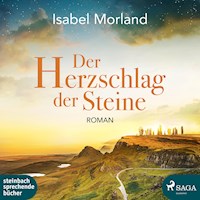 Der Herzschlag der Steine (Ungekürzt) - Isabel Morland - Hörbuch