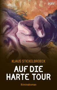 Auf die harte Tour - Klaus Stickelbroeck - E-Book