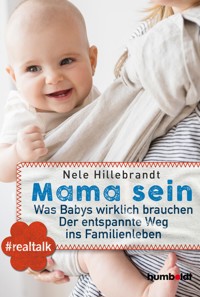 Mama sein - Nele Hillebrandt - E-Book