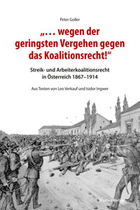 "… wegen der geringsten Vergehen gegen das Koalitionsrecht!" - Peter Göller - E-Book