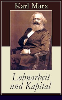 Lohnarbeit und Kapital - Karl Marx - E-Book