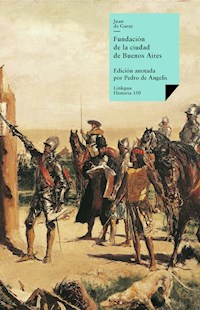 Fundación de la ciudad de Buenos Aires - Juan de Garay - E-Book