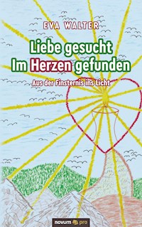 Liebe gesucht – Im Herzen gefunden - Eva Walter - E-Book