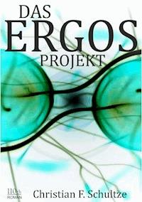 DAS ERGOS-PROJEKT - Christian F. Schultze - E-Book
