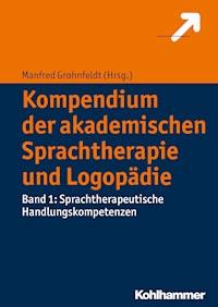 Kompendium der akademischen Sprachtherapie und Logopädie -  - E-Book