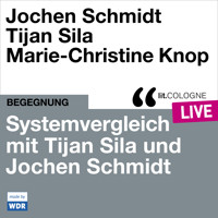 Systemvergleich mit Tijan Sila und Jochen Schmidt - lit.COLOGNE live (ungekürzt) - Jochen Schmidt - Hörbuch