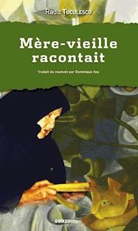Mère-vieille racontait - Radu Tuculescu - E-Book